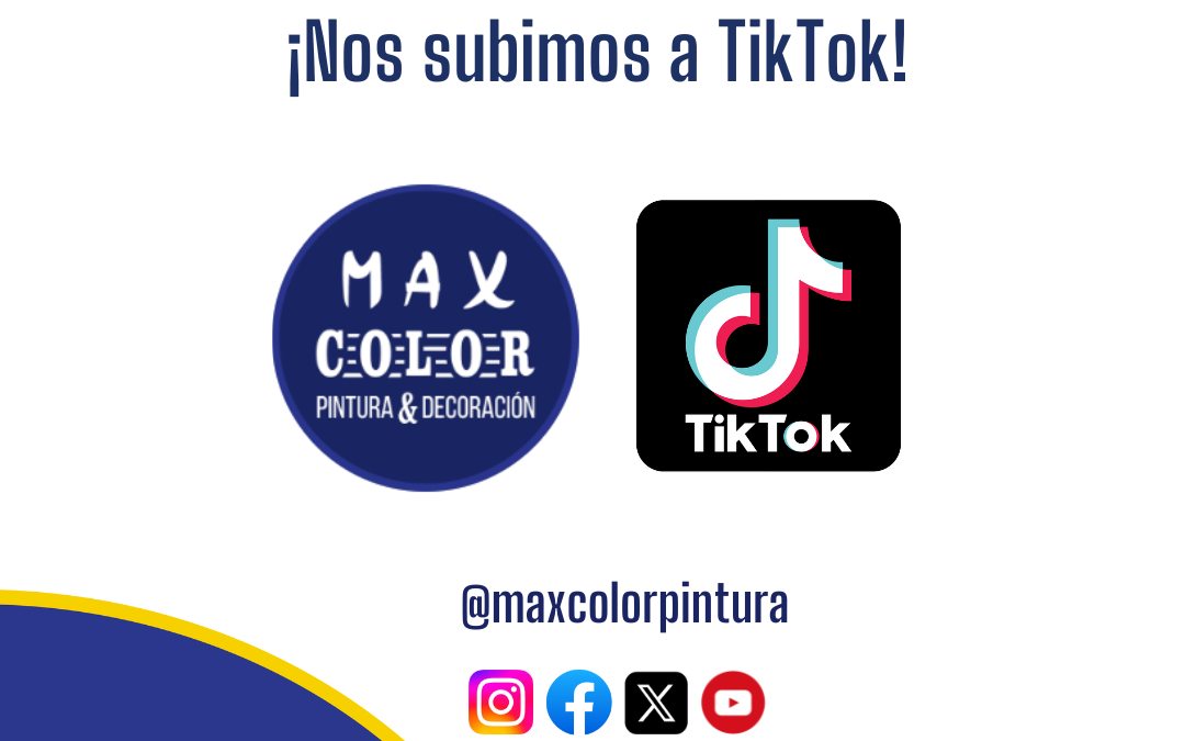 ¡Nuevo Canal de TikTok de Max Color. Pintura & Decoración!